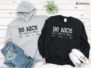 Be Nice. Get Lots Of Sleep. Drink Plenty Of Water Hoodie | Women's Essential Sweatshirt, Aesthetic Inspired Quotes Typo Shirt, Gift for Her