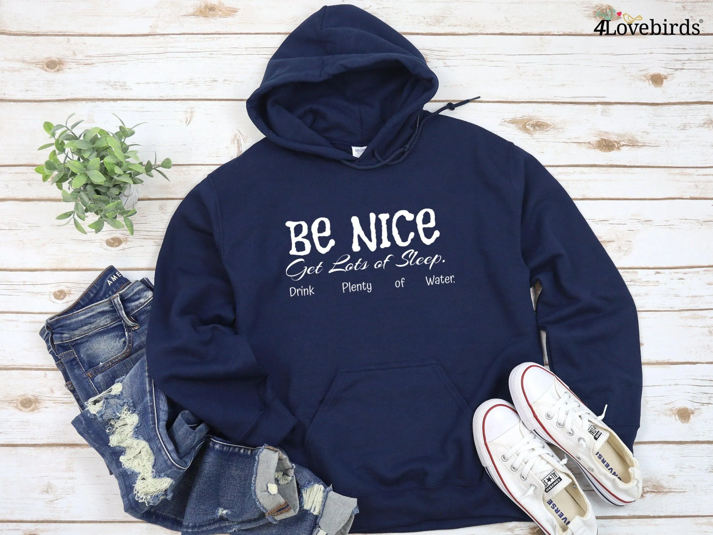 Be Nice. Get Lots Of Sleep. Drink Plenty Of Water Hoodie | Women's Essential Sweatshirt, Aesthetic Inspired Quotes Typo Shirt, Gift for Her